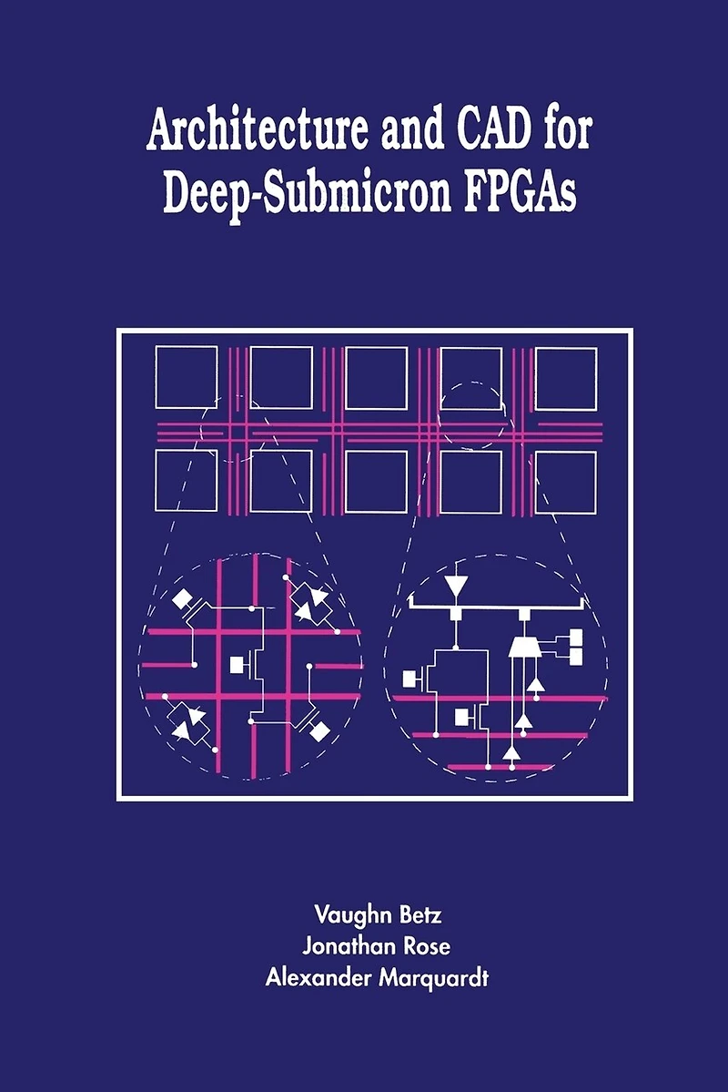 Architecture and CAD for Deep-Submicron FPGAS