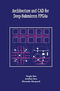 Architecture and CAD for Deep-Submicron FPGAS