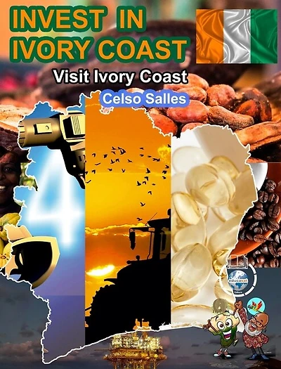 INVEST IN IVORY COAST - Visit Ivory Coast - Celso Salles: Invest in Africa Collection