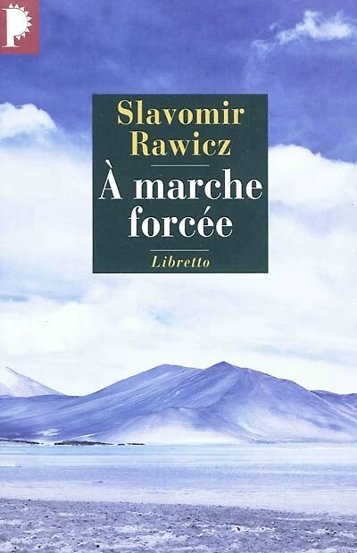 A marche forcée : à pied, du cercle polaire à l'Himalaya, 1941-1942: à pied, du cercle polaire à l'Himalaya, 1941-1942