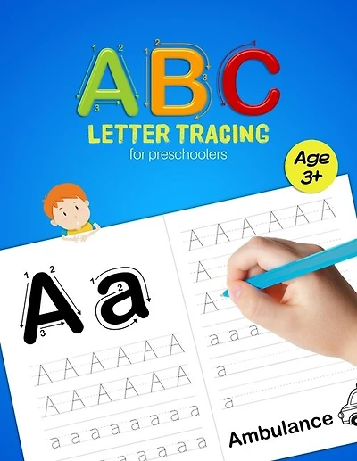 ABC Letter Tracing for Preschoolers: A Fun Book to Practice Writing for Kids Ages 3-5