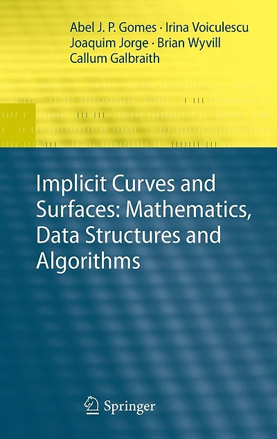 Implicit Curves and Surfaces: Mathematics, Data Structures Algorithms