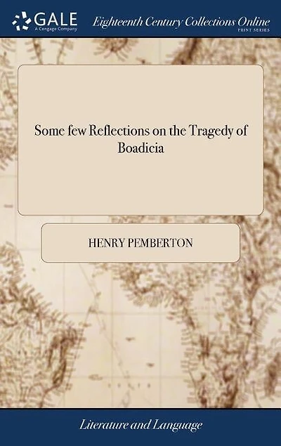 Some few Reflections on the Tragedy of Boadicia