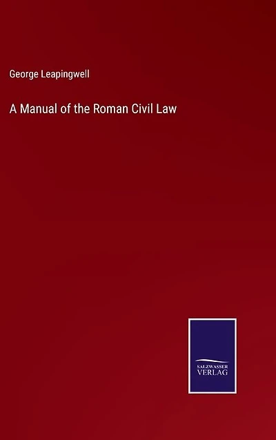 A Manual of the Roman Civil Law