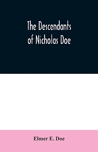 The descendants of Nicholas Doe
