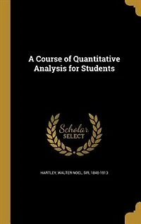 A Course of Quantitative Analysis for Students (Classic Reprint)