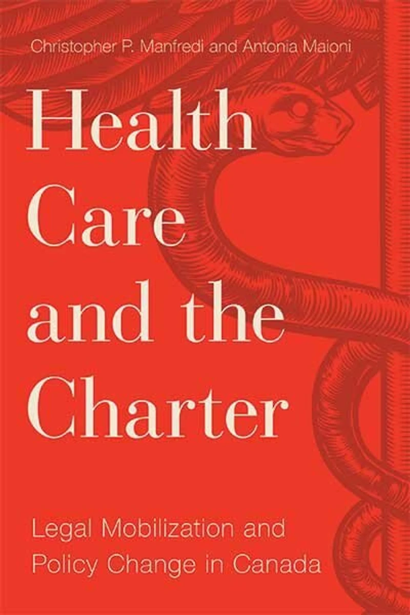 Health Care and the Charter: Legal Mobilization Policy Change Canada