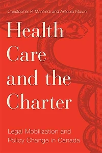 Health Care and the Charter: Legal Mobilization Policy Change Canada