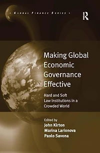 Making Global Economic Governance Effective: Hard And Soft Law Institutions In A Crowded World