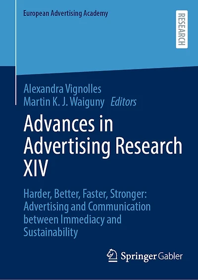 Advances Advertising Research XIV: Harder, Better, Faster, Stronger: and Communication between Immediacy Sustainability