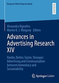Advances Advertising Research XIV: Harder, Better, Faster, Stronger: and Communication between Immediacy Sustainability