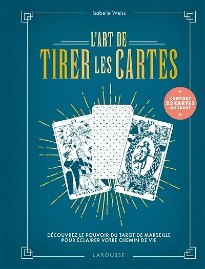 L' art de tirer les cartes: découvrez le pouvoir du tarot de Marseille pour éclairer votre chemin de vie