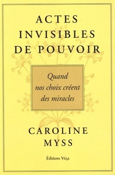 Actes invisibles de pouvoir: quand nos choix créent des miracles