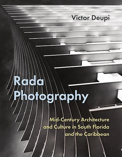 Rada Photography: Mid-Century Architecture and Culture South Florida the Caribbean