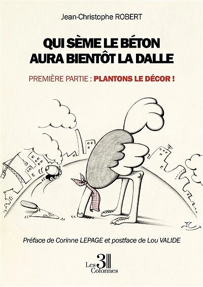 Qui sème le béton aura bientôt la dalle - Première partie : Plantons le décor !