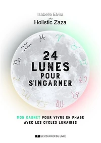 24 lunes pour s'incarner: mon carnet pour vivre en phase avec les cycles lunaires