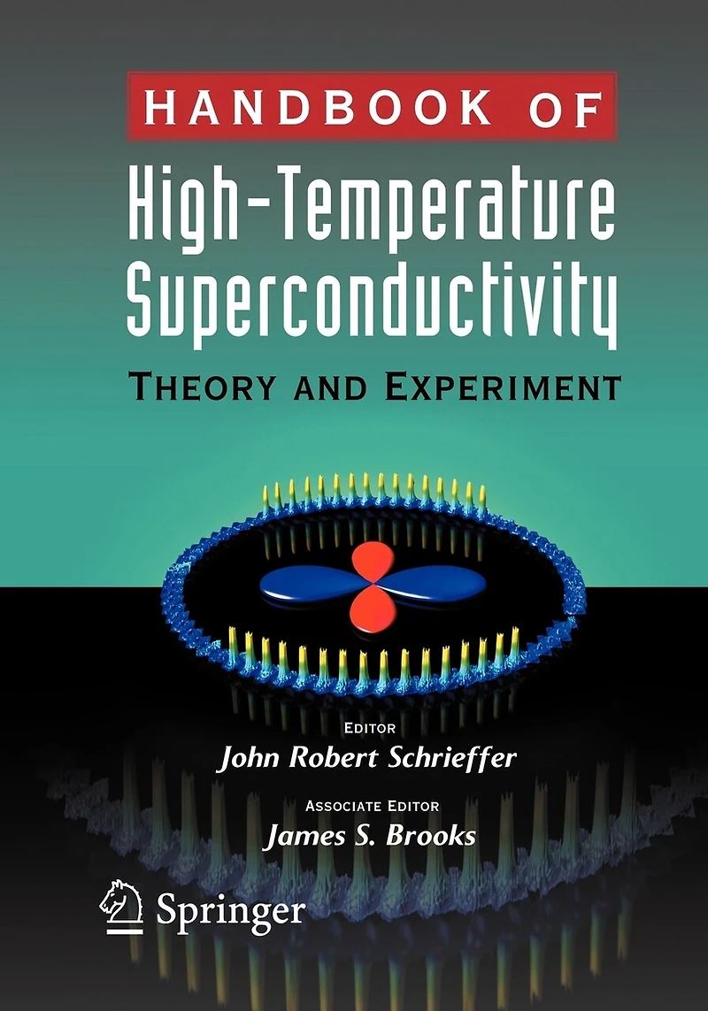 Handbook of High -Temperature Superconductivity: Theory and Experiment