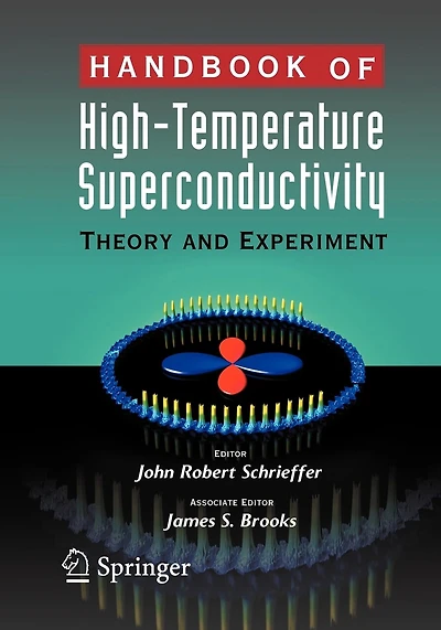 Handbook of High -Temperature Superconductivity: Theory and Experiment