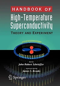 Handbook of High -Temperature Superconductivity: Theory and Experiment