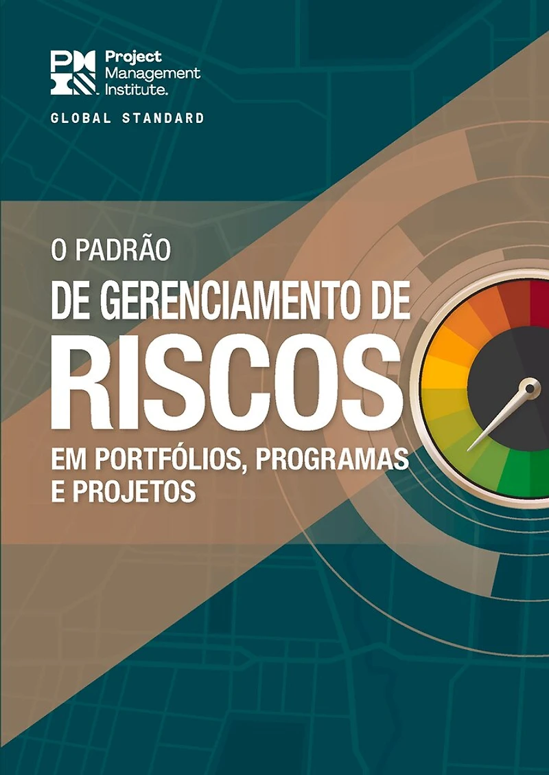 The Standard for Risk Management Portfolios, Programs, and Projects (BRAZILIAN PORTUGUESE)