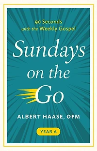 Sundays on the Go: 90 Seconds with the Weekly Gospel, Year a