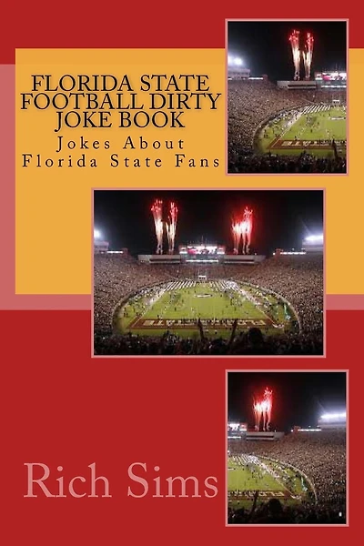 Florida State Football Dirty Joke Book: Jokes About Florida State Fans