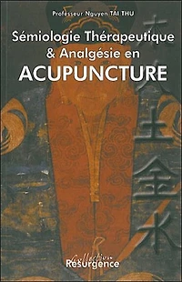 Sémiologie thérapeutique et analgésie en acupuncture