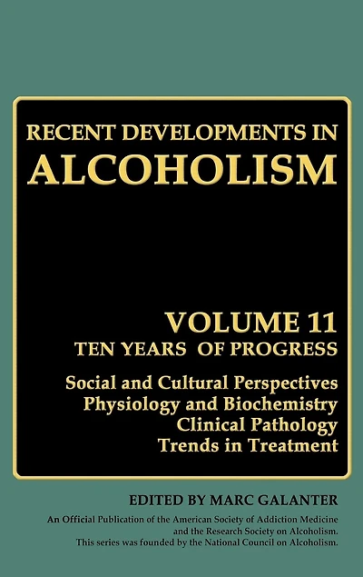 Recent Developments Alcoholism: Ten Years of Progress, Social and Cultural Perspectives Physiology Biochemistry Clinical Pathology Trends Treatment