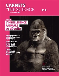 Carnets de science, n°14. L'intelligence animale se dévoile