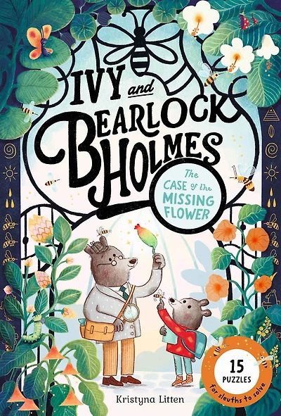 the Case of Missing Flower (Ivy and Bearlock Holmes Book 1): 15 Puzzles for Sleuths to Solve