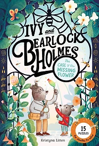 the Case of Missing Flower (Ivy and Bearlock Holmes Book 1): 15 Puzzles for Sleuths to Solve
