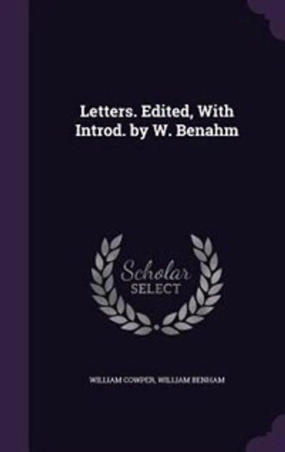 Letters. Edited, With Introd. by W. Benahm