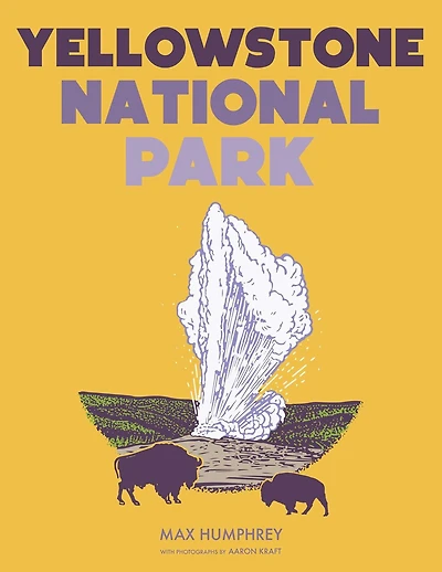 Yellowstone National Park: A photographic journey through an iconic National Park