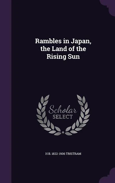Rambles in Japan, the Land of the Rising Sun