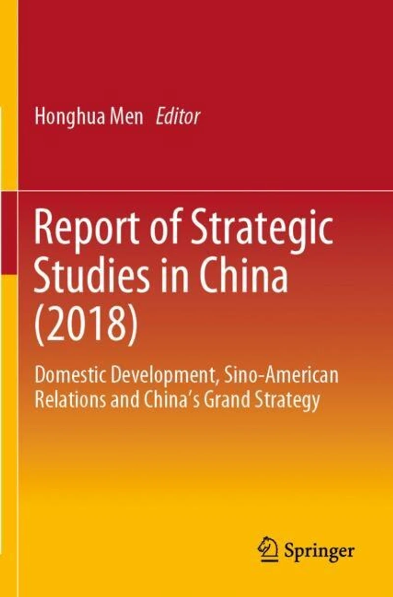 Report of Strategic Studies in China (2018): Domestic Development, Sino-American Relations and China's Grand Strategy