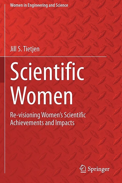 Scientific Women: Re-visioning Women's Scientific Achievements And Impacts