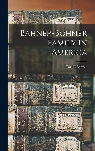 Bahner-bohner Family In America