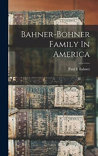 Bahner-bohner Family In America