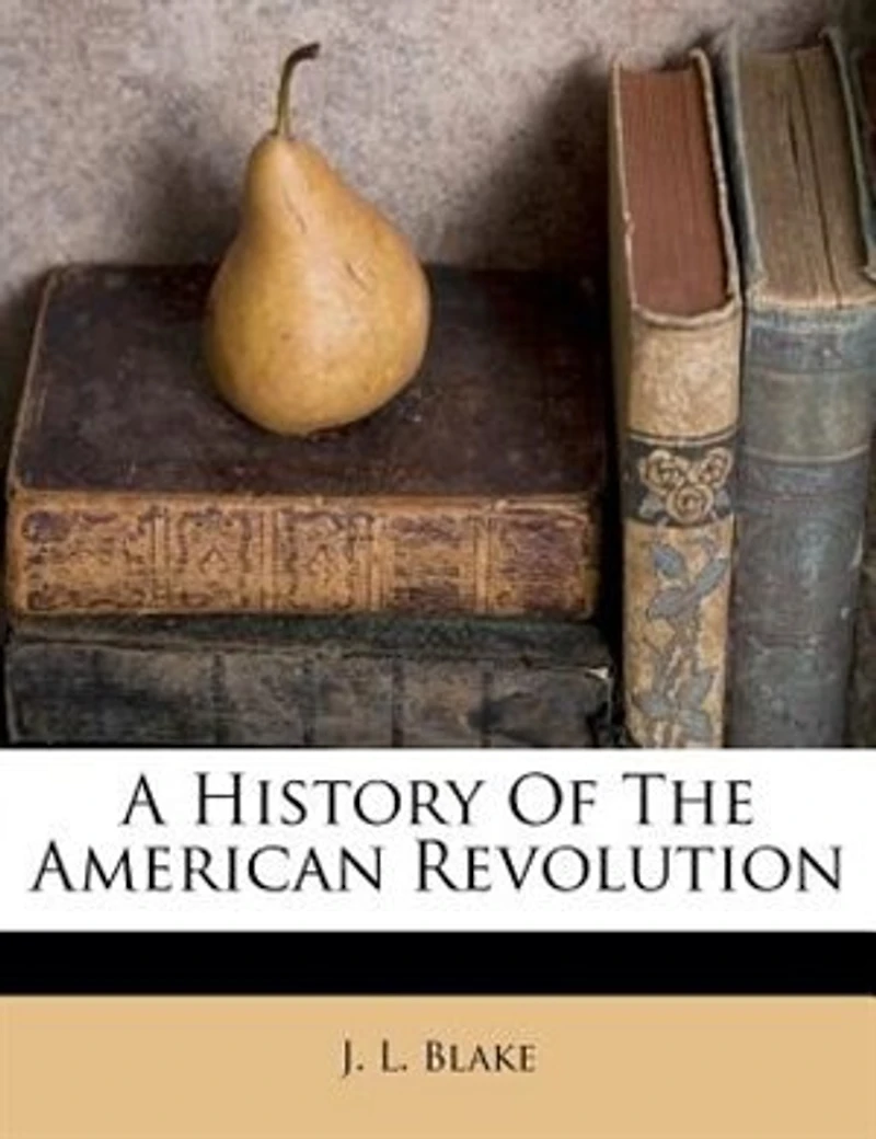A History Of The American Revolution