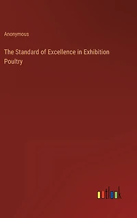 The Standard of Excellence in Exhibition Poultry