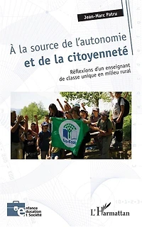 A la source de l'autonomie et de la citoyenneté: Réflexions d'un enseignant de classe unique en milieu rural