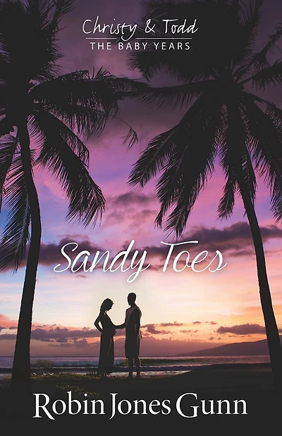 Sandy Toes, Christy & Todd The Baby Years Book 1