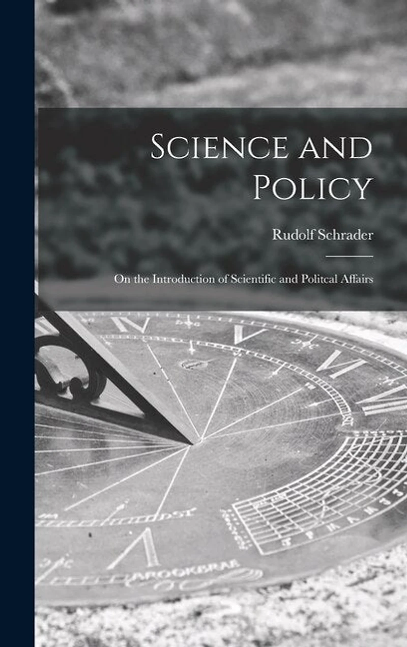 Science and Policy; on the Introduction of Scientific and Politcal Affairs