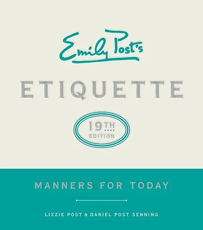 Emily Post's Etiquette, 19th Edition: Manners For Today