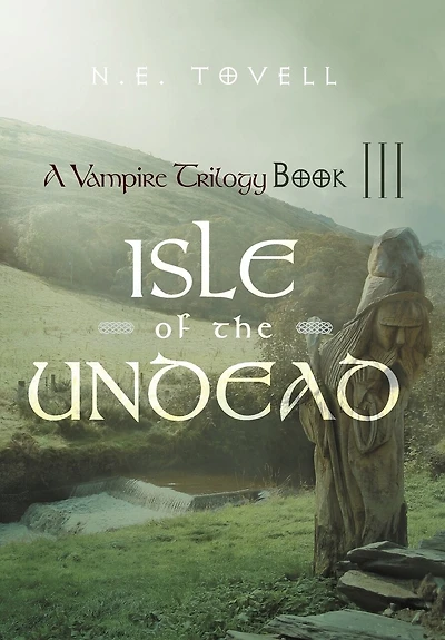 A Vampire Trilogy: Isle Of The Undead Book Iii