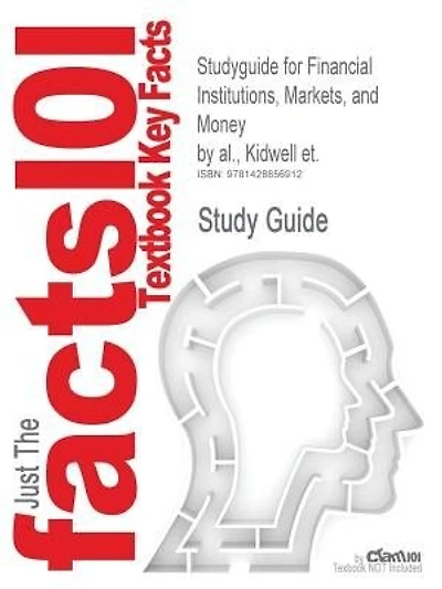 Studyguide For Financial Institutions, Markets, And Money By Kidwell Et. Al., Isbn 9780471697572