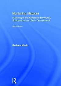 Nurturing Natures: Attachment And Children's Emotional, Sociocultural Brain Development