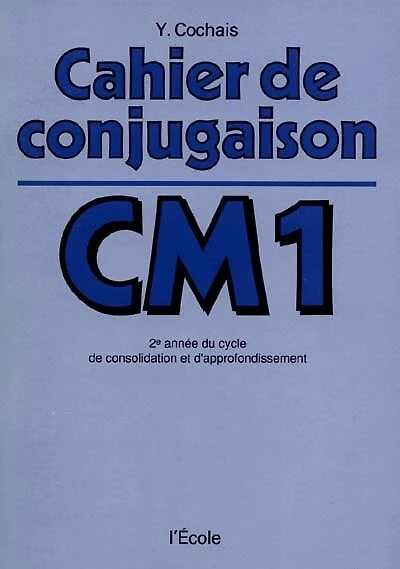 Cahier de conjugaison : classe de C.M.1: classe de C.M.1