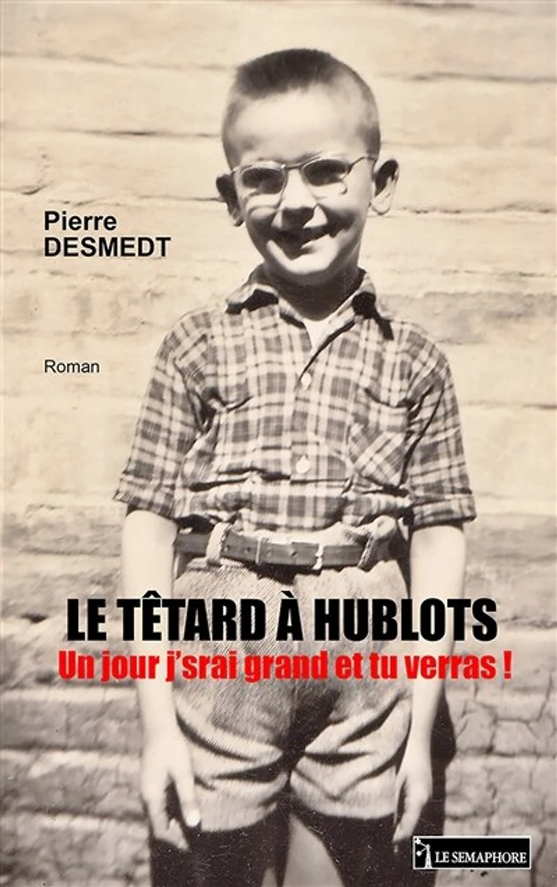 Le têtard à hublots: Un jour j’srai grand et tu verras !