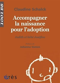 Accompagner la naissance pour l'adoption: Judith et bébé Joséfine